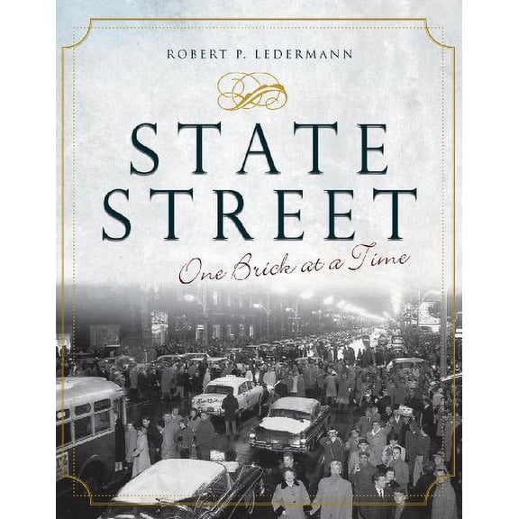 Pre-Owned State Street: One Brick at a Time (Paperback) 1609492943 9781609492946
