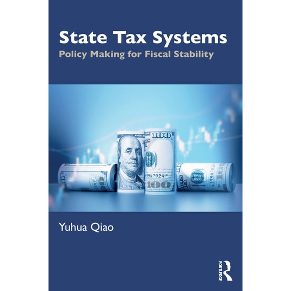 State Tax Systems: Policy Making for Fiscal Stability, (Paperback)