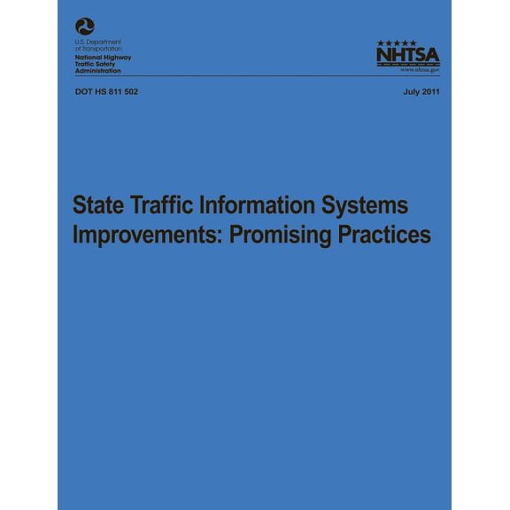 Nhtsa Technical Report Dot HS 811 502: State Traffic Information Systems Improvements: Promising Practices (Paperback)