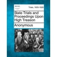 thumbnail image 1 of State Trials and Proceedings Upon High Treason (Paperback), 1 of 1