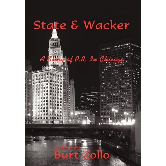 State & Wacker: A Story of P.R. in Chicago, (Hardcover)