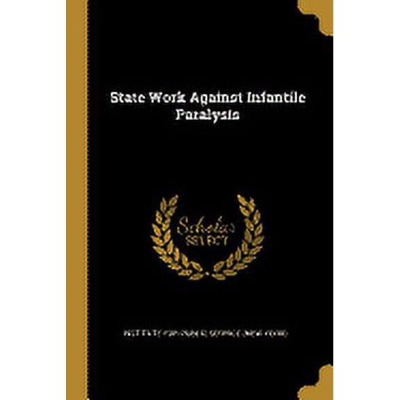 State Work Against Infantile Paralysis Paperback