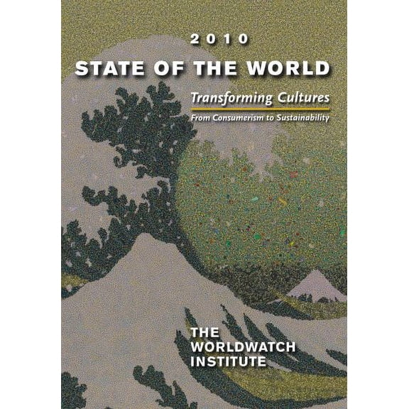 Pre-Owned State of the World 2010 : Transforming Cultures - From Consumerism to Sustainability (Paperback) 9780393337266