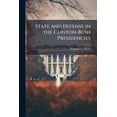 thumbnail image 1 of State and Defense in the Clinton-Bush Presidencies: Perspectives of Four Secretaries in Power, (Paperback), 1 of 1