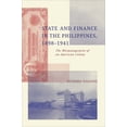 thumbnail image 1 of State and Finance in the Philippines, 1898-1941 : The Mismanagement of an American Colony (Paperback), 1 of 2
