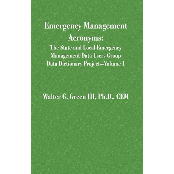 State and Local Emergency Management Dat Emergency Management Acronyms, Book 01, (Paperback)