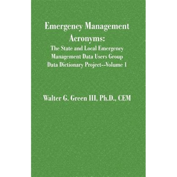 Pre-Owned State and Local Emergency Management Data Users Group Data Dictionary Project: Emergency Management Acronyms (Paperback)
