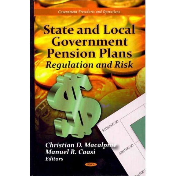 State and Local Government Pension Plans: : Regulation and Risk