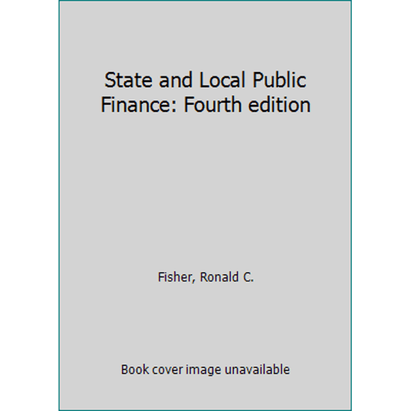 Pre-Owned State and Local Public Finance: Fourth Edition (Hardcover) 0765644274 9780765644275