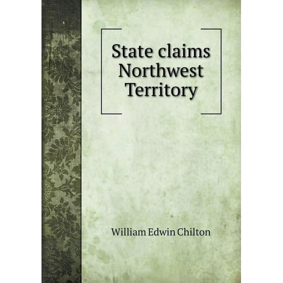 State claims Northwest Territory (Paperback)