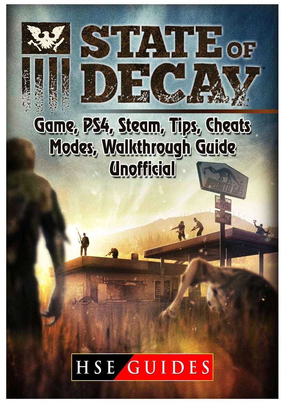 State of Decay 2, Steam, PC, PS4, Multiplayer, Gameplay, Tips, Maps,  Achievements, Bases, Armory, Addons, Weapons, Skills, Guide Unofficial on  Apple Books