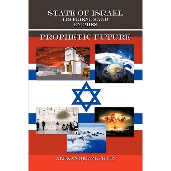 State of Israel. Its Friends and Enemies. Prophetic Future