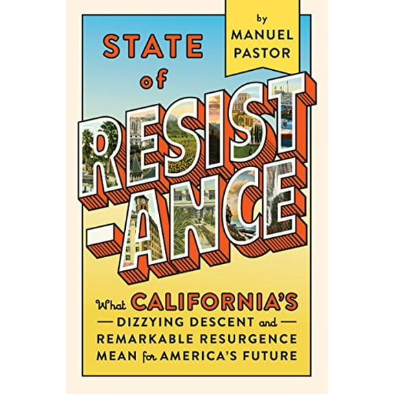 Pre-Owned State of Resistance: What California's Dizzying Descent and Remarkable Resurgence Mean for America's Future (Hardcover) 1620973294 9781620973295