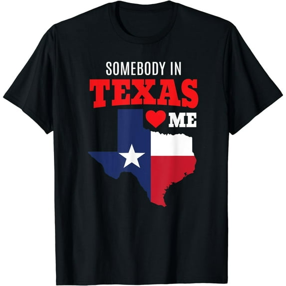 State of Texas Somebody Loves Me Souvenir Gift TX Ya'll Art T-Shirt