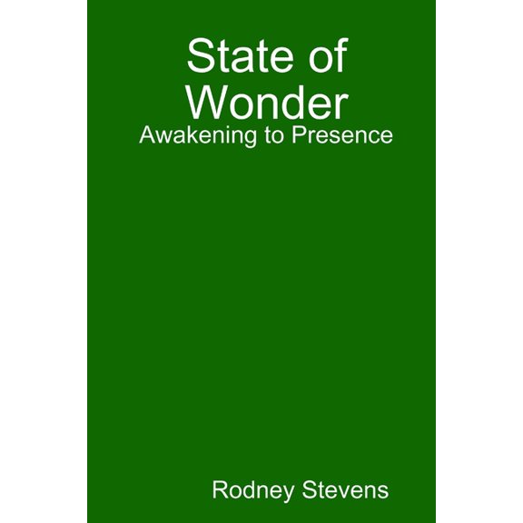 State of Wonder: Awakening to Presence, (Paperback)