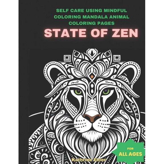 State of Zen: Self Care Using Mindful Coloring Mandala Animal Coloring Pages (Paperback)