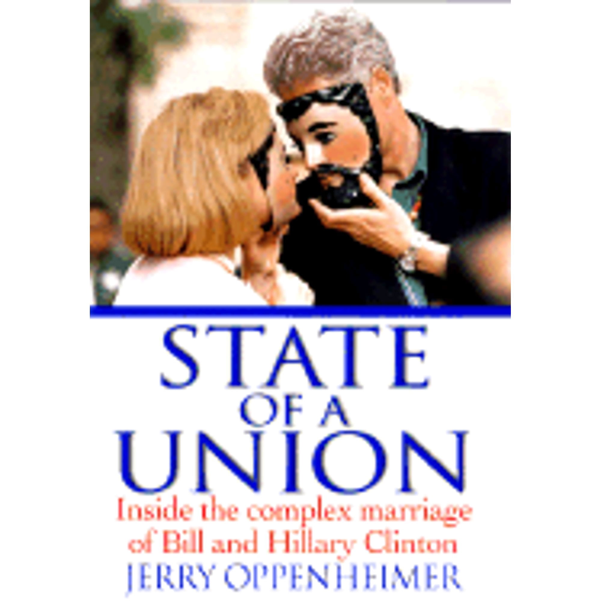 State of a Union: Inside the Complex Marriage of Bill and Hillary ...