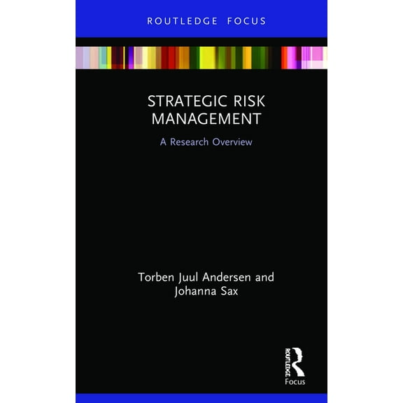 State of the Art in Business Research Strategic Risk Management: A Research Overview, (Hardcover)