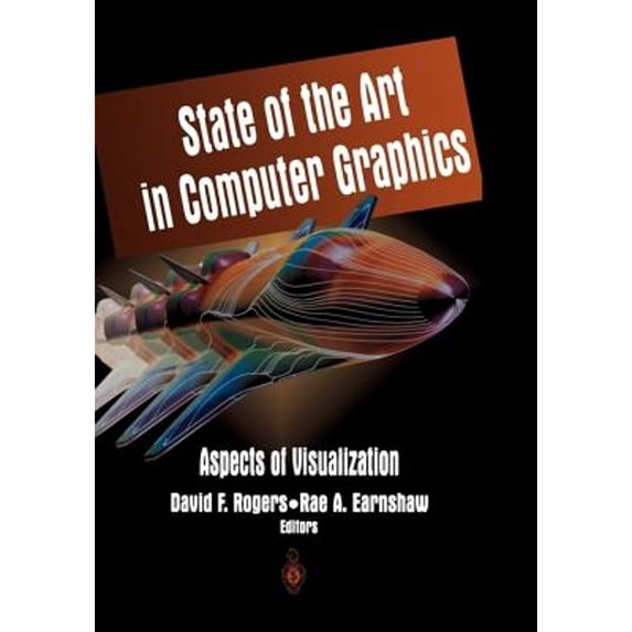 Pre-Owned State of the Art in Computer Graphics: Aspects Visualization (Hardcover 9780387941646) by David F Rogers, Rae Earnshaw