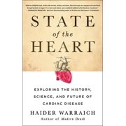 State of the Heart Exploring the History, Science, and Future of Cardiac Disease Paperback