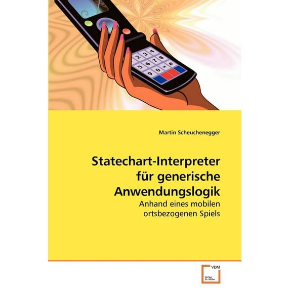 Statechart-Interpreter für generische Anwendungslogik (Paperback)