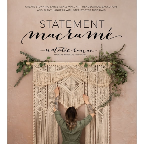 Statement Macram : Create Stunning Large-Scale Wall Art, Headboards, Backdrops and Plant Hangers with Step-by-Step Tutorials (Paperback)