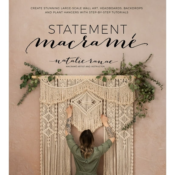 Statement Macram: Create Stunning Large-Scale Wall Art, Headboards, Backdrops and Plant Hangers with Step-By-Step Tutor, (Paperback)