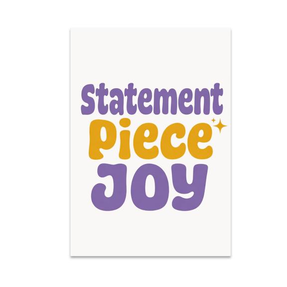 Statement Piece Joy Wall Decor - Home Decor Enthusiast - 13x19 Poster Print