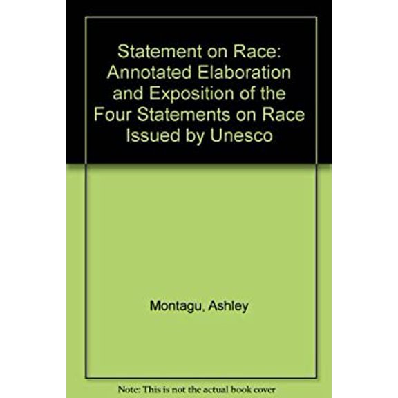 Pre-Owned Statement of Race: An Annotated Elaboration and Exposition of the Four Statements on Race Issues by the United Nations Educational Scientific and Cul... (Paperback) 0195015312 9780195015317