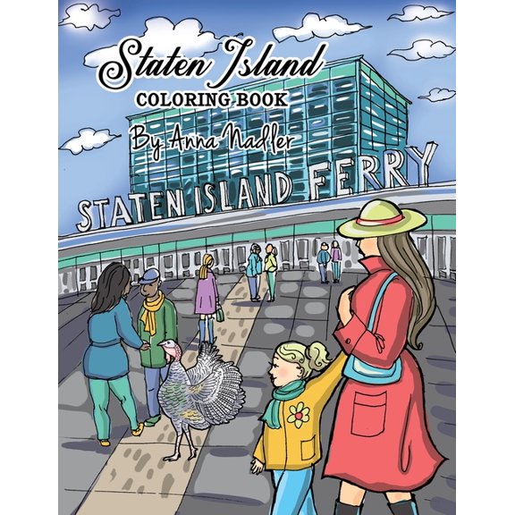 Staten Island Coloring Book: 23 Famous Staten Island Sites for You to Color While You Learn About Their History, (Paperback)