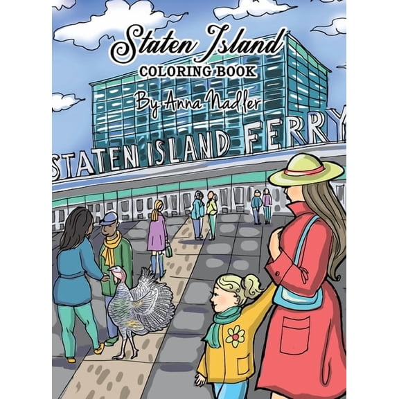 Travel and Cities Staten Island Coloring Book: 23 Famous Staten Island Sites for You to Color While You Learn about Their History, (Hardcover)