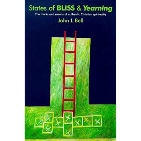 Pre-Owned States of Bliss and Yearning: The Marks and Means of Authentic Christian Spirituality (Paperback) 1901557073 9781901557077