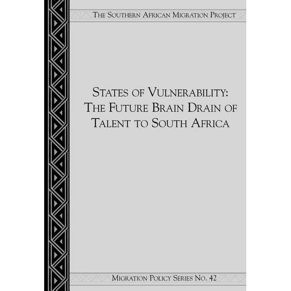 States of Vulnerability: The Brain Drain of Future Talent to South Africa, (Paperback)
