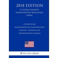 thumbnail image 1 of Statewide and Nonmetropolitan Transportation Planning - Metropolitan Transportation Planning (US Federal Highway Administration Regulation) (FHWA) (2018 Edition) (Paperback), 1 of 1