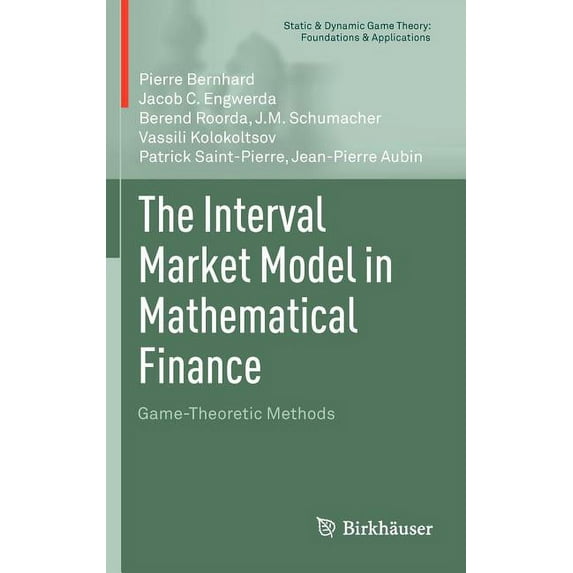 Static & Dynamic Game Theory: Foundation The Interval Market Model in Mathematical Finance: Game-Theoretic Methods, (Hardcover)