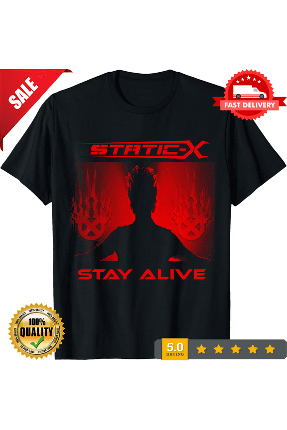 Static X Stay Alive Black Unisex T-Shirt Full Size S To 5XL, NEW INSTOCK-TH78077