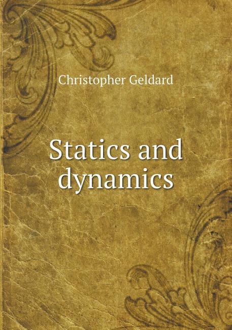 Statics and Dynamics (Paperback)