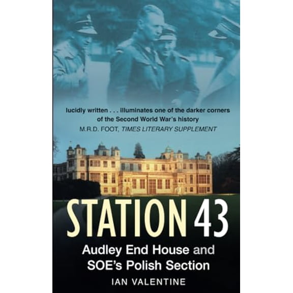Pre-Owned Station 43: Audley End House and SOE's Polish Section (Paperback) 075094255X 9780750942553