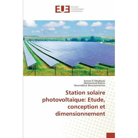 Omn.Univ.Europ.: Station Solaire Photovoltaïque: Etude, Conception Et Dimensionnement (Paperback)