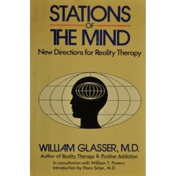 Pre-Owned Stations of the Mind: New Directions for Reality Therapy Hardcover William Glasser