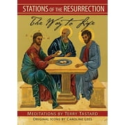 Stations of the Resurrection: The Way to Life -- Terry Tastard
