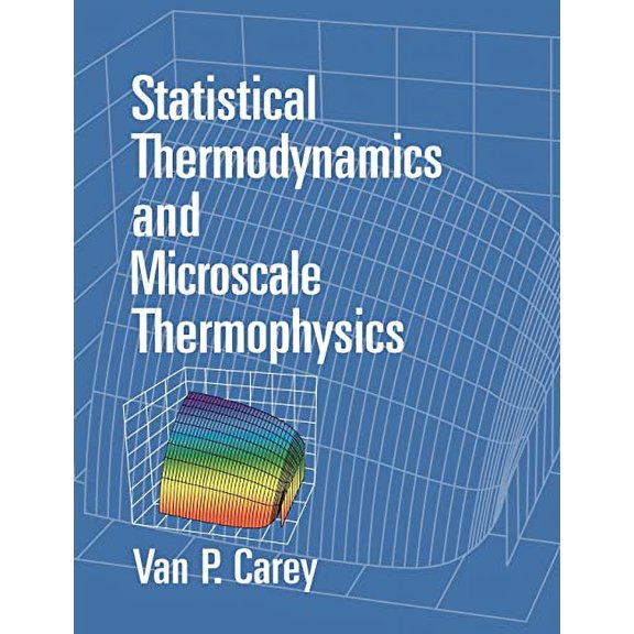 Pre-Owned Statistical Thermodynamics and Microscale Thermophysics (Paperback) by Van P Carey