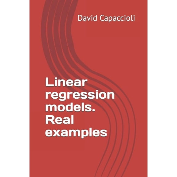 Statistics Exam: Examples and Exercises Linear regression models. Real examples, Book 9, (Paperback)