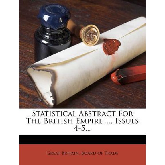 Statistical Abstract for the British Empire ..., Issues 4-5... Paperback