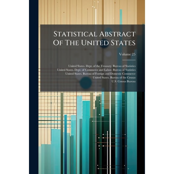 Statistical Abstract Of The United States; Volume 25 (Paperback)