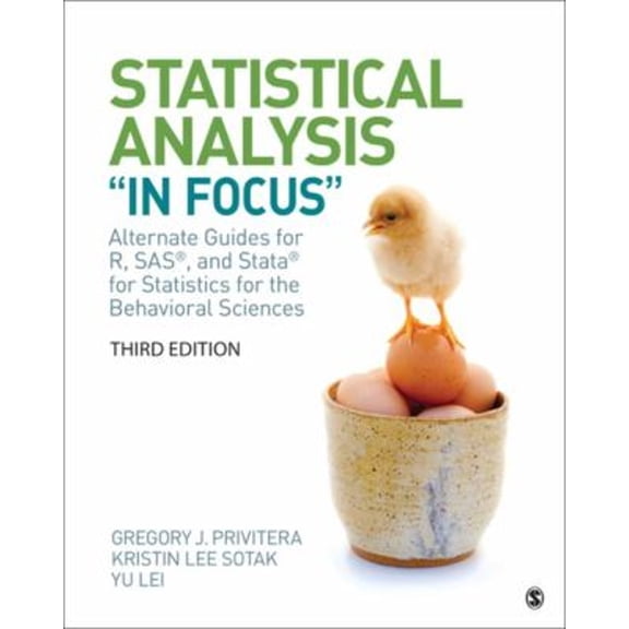 Pre-Owned Statistical Analysis in Focus : Alternate Guides for R, SAS, and Stata for Statistics for the Behavioral Sciences (Paperback) 9781544305608