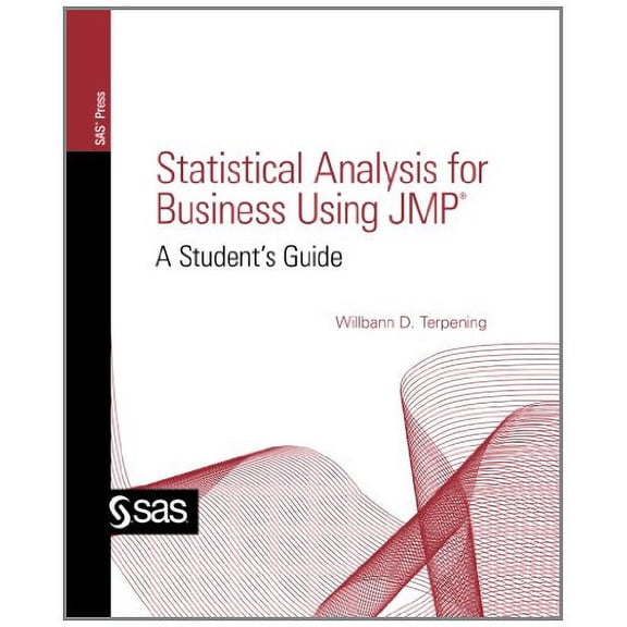 Pre-Owned Statistical Analysis for Business Using JMP: A Student's Guide (Paperback) 1607644762 9781607644767