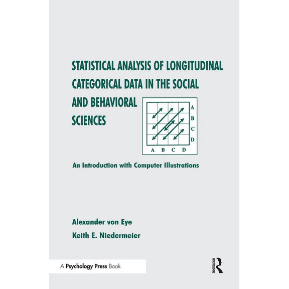 Statistical Analysis of Longitudinal Categorical Data in the Social and Behavioral Sciences: An Introduction with Comput, (Hardcover)