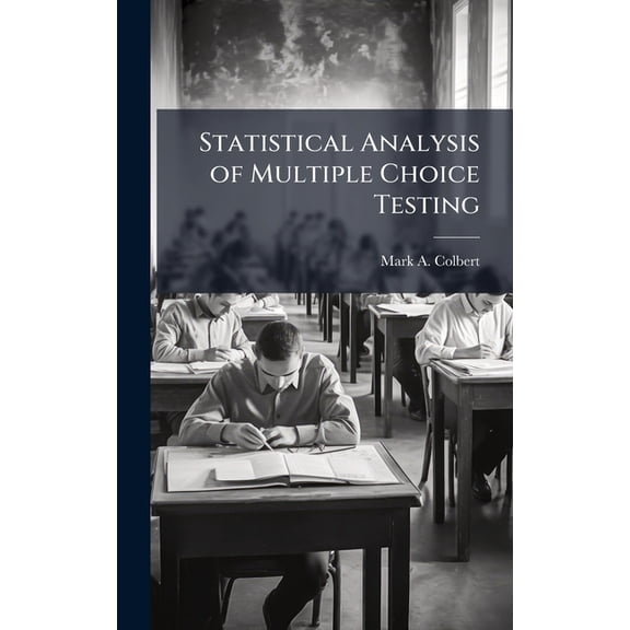Statistical Analysis of Multiple Choice Testing, (Hardcover)