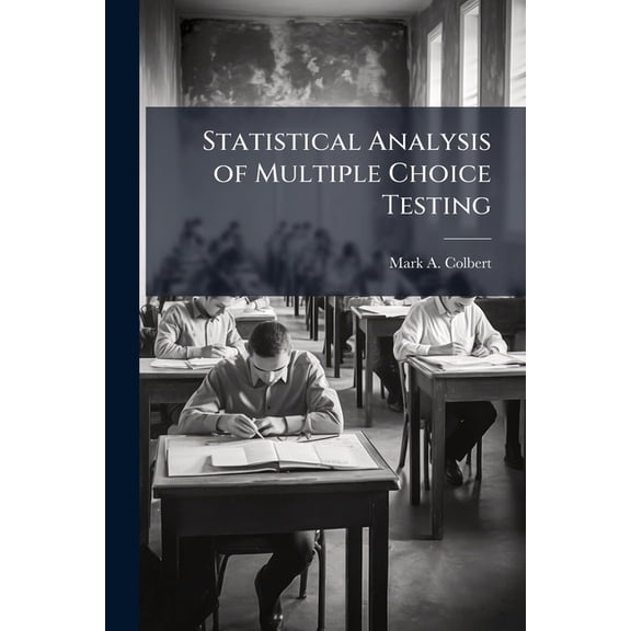 Statistical Analysis of Multiple Choice Testing, (Paperback)
